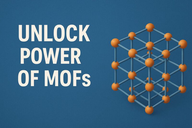 3D metal–organic framework (MOF) structure rendered in orange and blue beside bold white text reading “Unlock Power of MOFs” on a blue background.